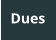 Dues